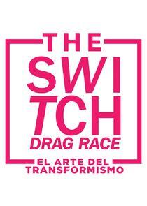 The Switch Drag Race: El arte del transformismo