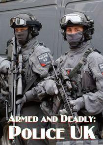 Armed and Deadly: Police UK