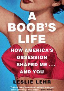 A Boob's Life