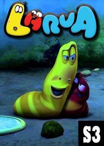 Larva - Season 3