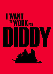 I Want to Work for Diddy