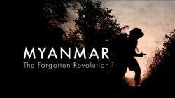 Myanmar: The Forgotten Revolution