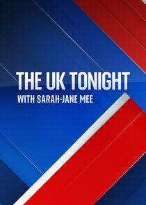 The UK Tonight with Sarah-Jane Mee