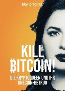 Kill Bitcoin!