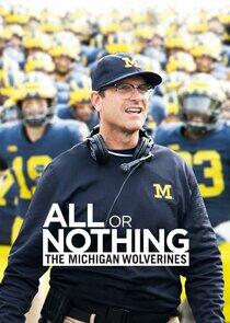 All or Nothing: The Michigan Wolverines