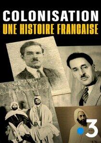 Colonisation, une histoire française