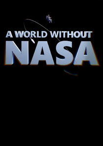 A World Without NASA - Season 1