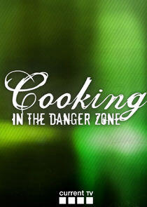 Cooking in the Danger Zone