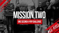 Mission 2 - One Second K-Pop Song Challenge