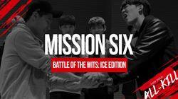 Mission 6 - Battle of the Wits: Ice Edition!