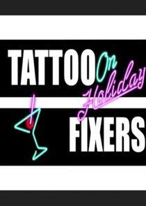 Tattoo Fixers on Holiday