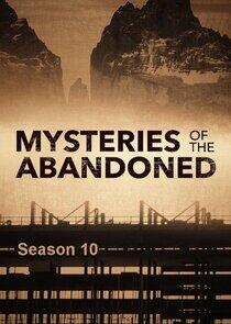 Mysteries of the Abandoned - Season 10