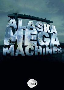 Alaska Mega Machines - Season 1