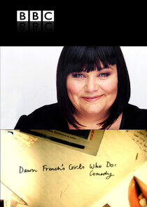 Dawn French's Girls Who Do: Comedy