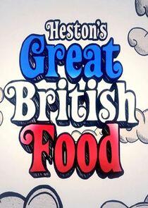 Heston's Great British Food - Season 1