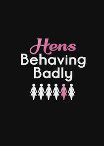 Hens Behaving Badly