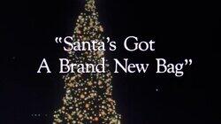 'Santa's Got a Brand New Bag'