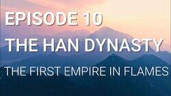 China's Han Dynasty - The First Empire in Flames