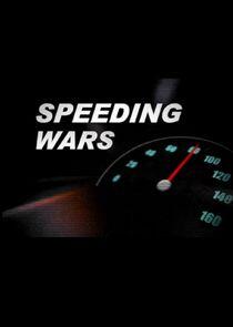 Speeding Wars