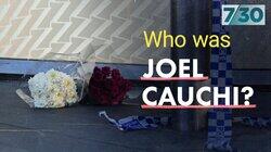 Who was Joel Cauchi?