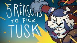 5 REASONS TO PICK TUSK