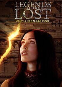 Legends of the Lost with Megan Fox