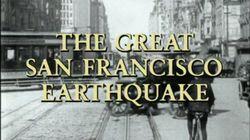 The Great San Francisco Earthquake