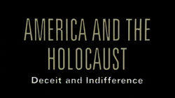 America and the Holocaust: Deceit and Indifference