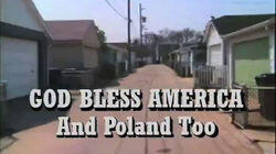 God Bless America and Poland, Too