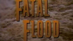 Fatal Flood