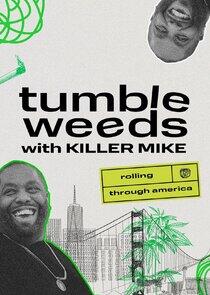 Tumbleweeds with Killer Mike