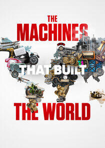 Machines That Built the World