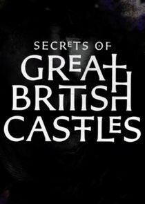 Secrets of Great British Castles