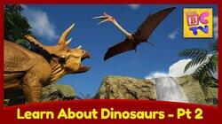 Learn About Dinosaurs Part 2 For Kids - Velociraptor, Quetzalcoatlus, Fossils and More!