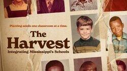 The Harvest: Integrating Mississippi's Schools