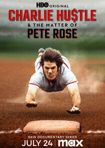 Charlie Hustle & the Matter of Pete Rose - Season 1