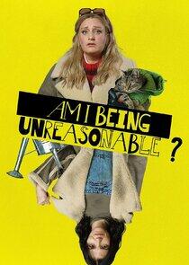 Am I Being Unreasonable? - Season 1